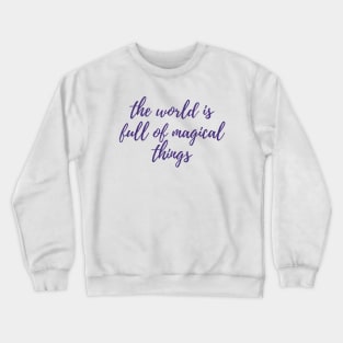 Magical Things Crewneck Sweatshirt